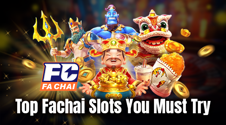 Best Fachai Slots You Must Try