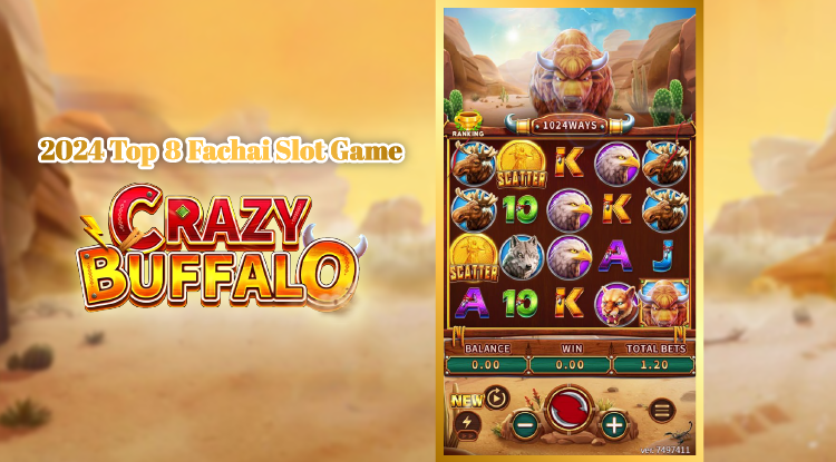 Top 10 Fachai Slot Games Review 2024 –Crazy Buffalo slot game