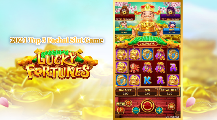 Top 10 Fachai Slot Games Review 2024 –Lucky Fortunes slot game