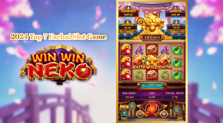 Top 10 Fachai Slot Games Review 2024 –Win Win Neko slot game