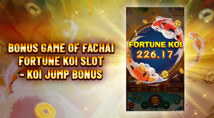 Bonus Game of Fachai Fortune Koi slot1